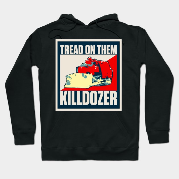 Killdozer Tread on Them Hoodie by Renegade Rags